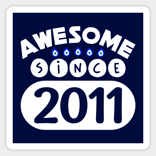 Awesome Since 2011 Magnet by colorsplash